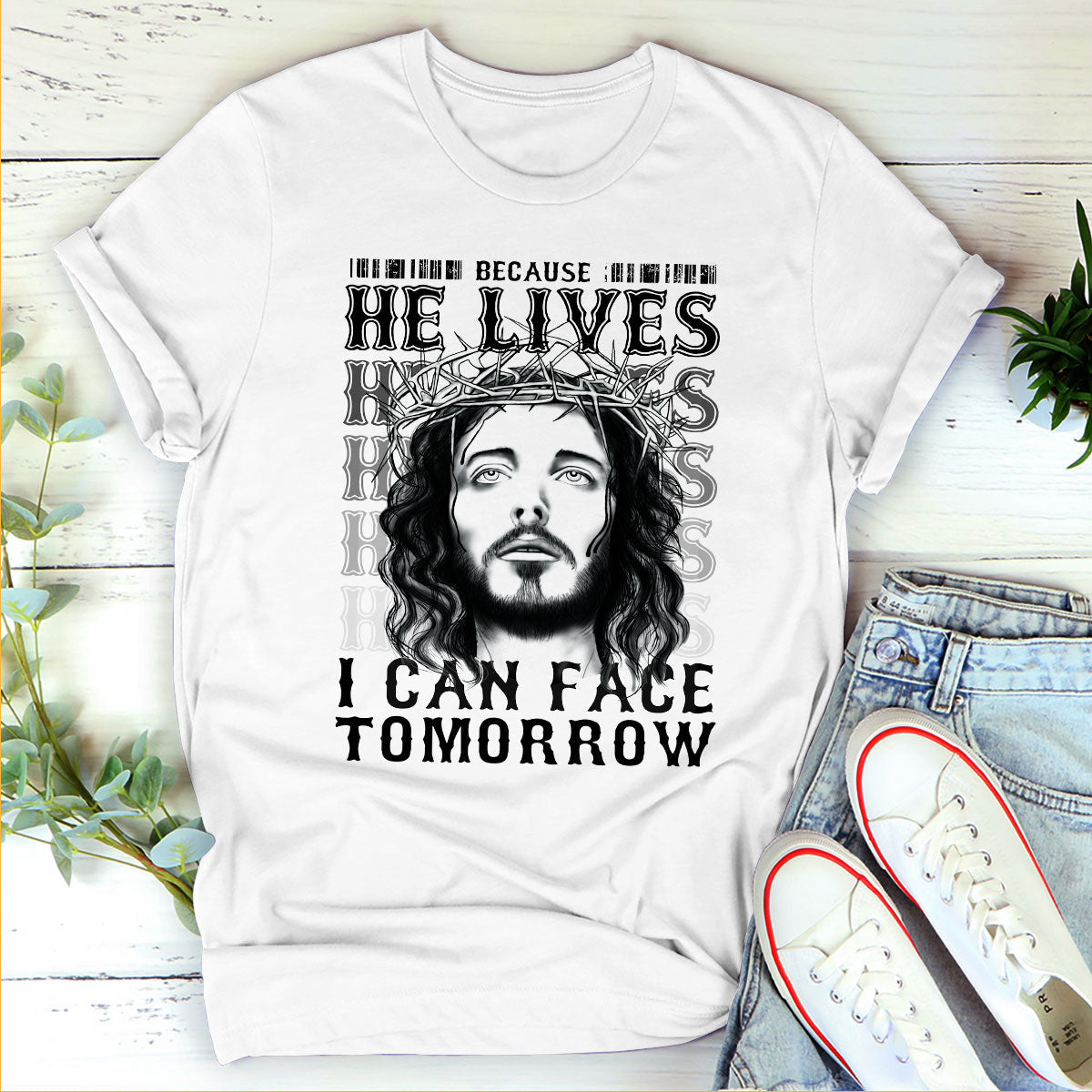 Because He Lives - Unisex T-shirt GMJSTS200155