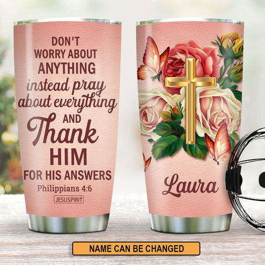 Don't Worry - Personalized Stainless Steel Tumbler GSTJS10334