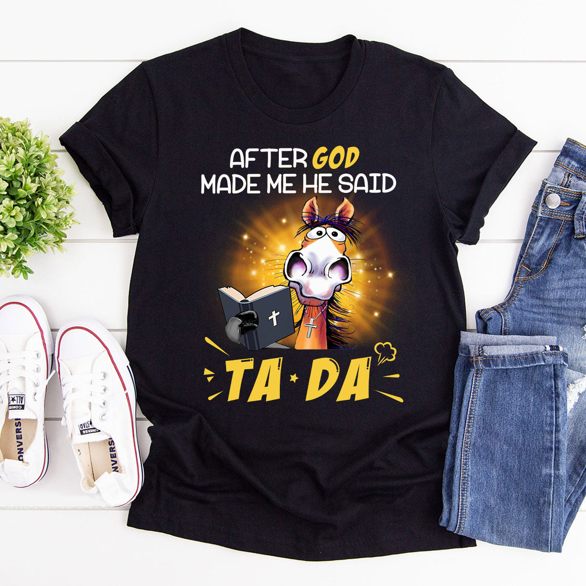 After God Made Me He Said TADA - Classic Christian Unisex T-Shirt GMJSTS200111
