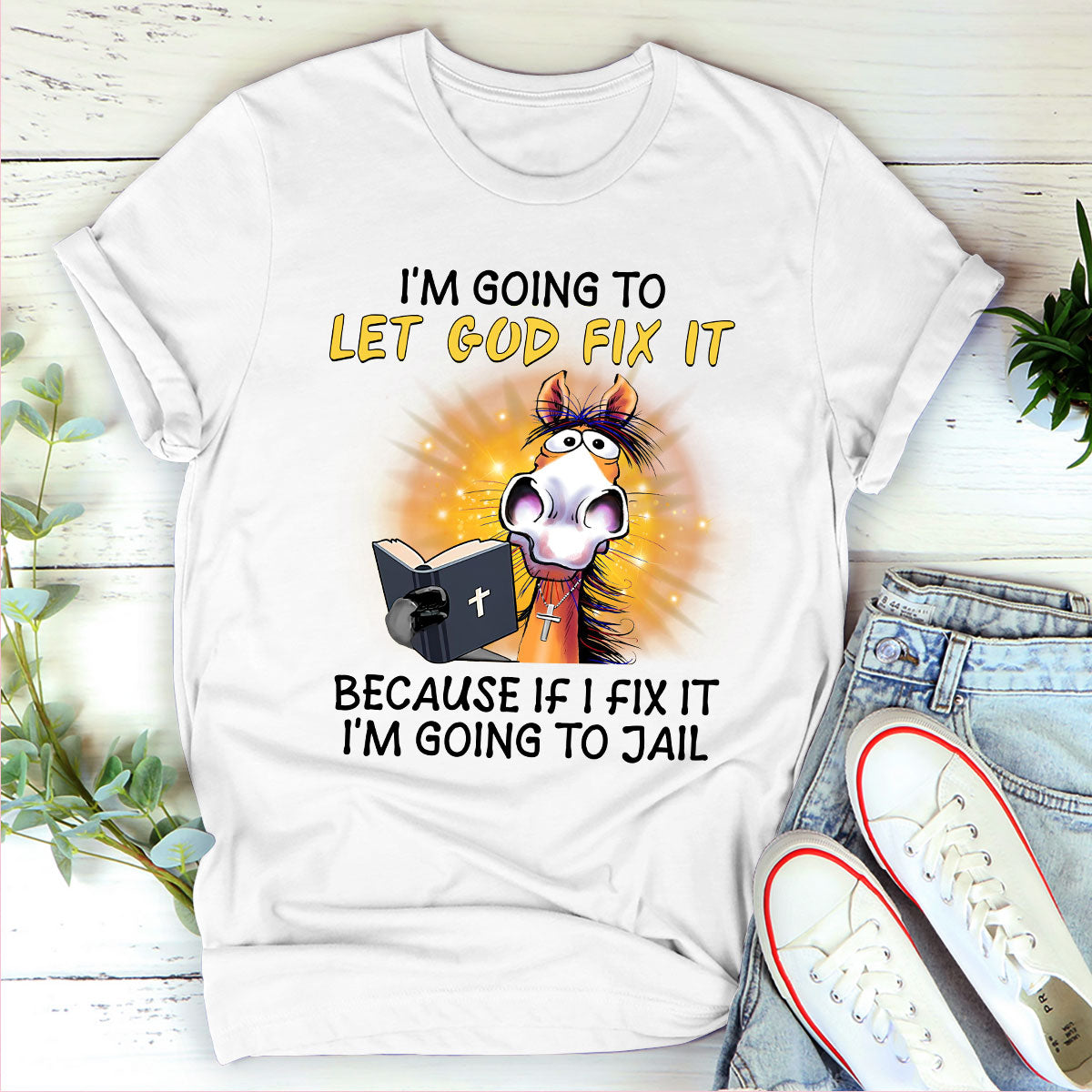 Let God Fix It - Classic Christian Unisex T-shirt GMJSTS200113