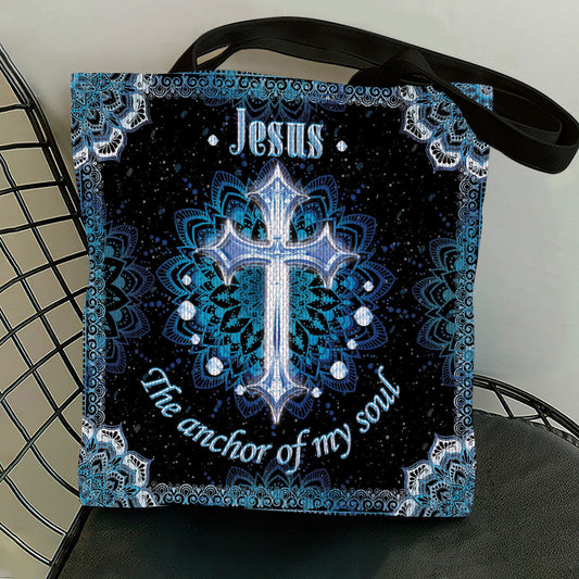 Jesus The Anchor Of My Soul - Christian Tote Bag GTTJS10347