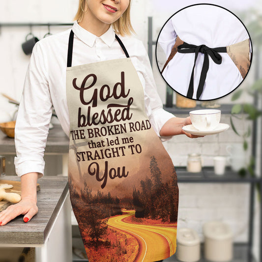 God Blessed The Broken Road - Inspirational Apron for Women GOTPJS10175
