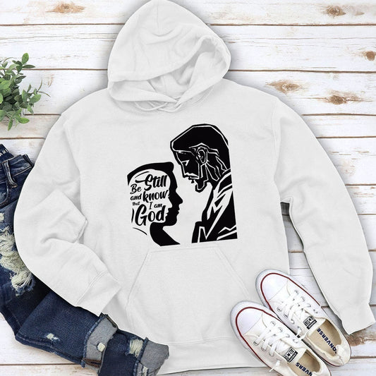 Be Still And Know That I Am God - Unisex Christian Hoodie GHDJS10043