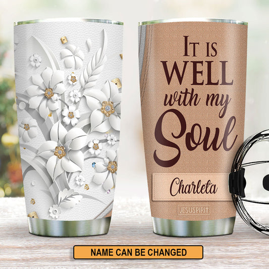 It Is Well With My Soul - Personalized Stainless Steel Tumbler GSTJS10341