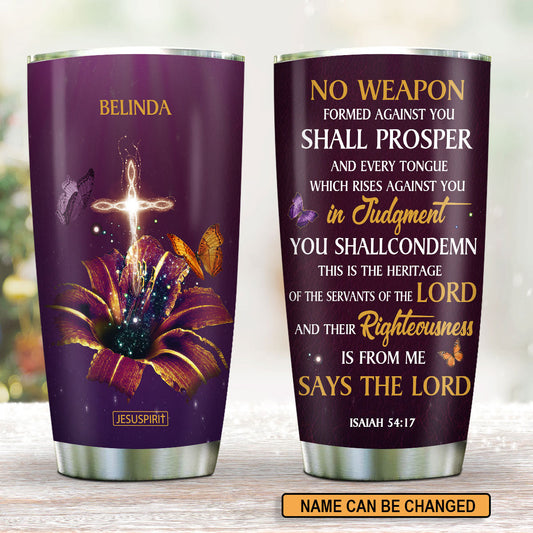 No Weapon Formed Against You - Personalized Tumbler GSTJS10308