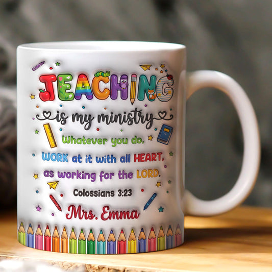 Teaching Is My Ministry - Personalized Ceramic Coffee Mug GMGJS10014
