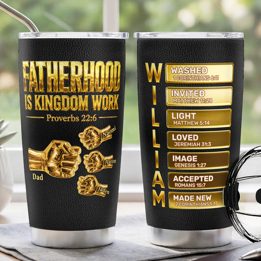 Fatherhood Is Kingdom Work - Personalized Stainless Steel Tumbler GSTJS10026
