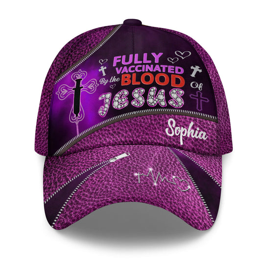 Fully Vaccinated By The Blood Of Jesus - Personalized Classic Cap GOTPJS10080