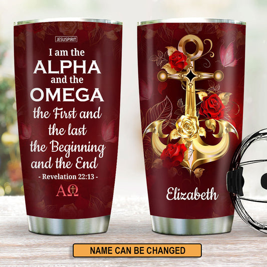 I Am The First And The Last - Personalized Stainless Steel Tumbler GSTJS10298
