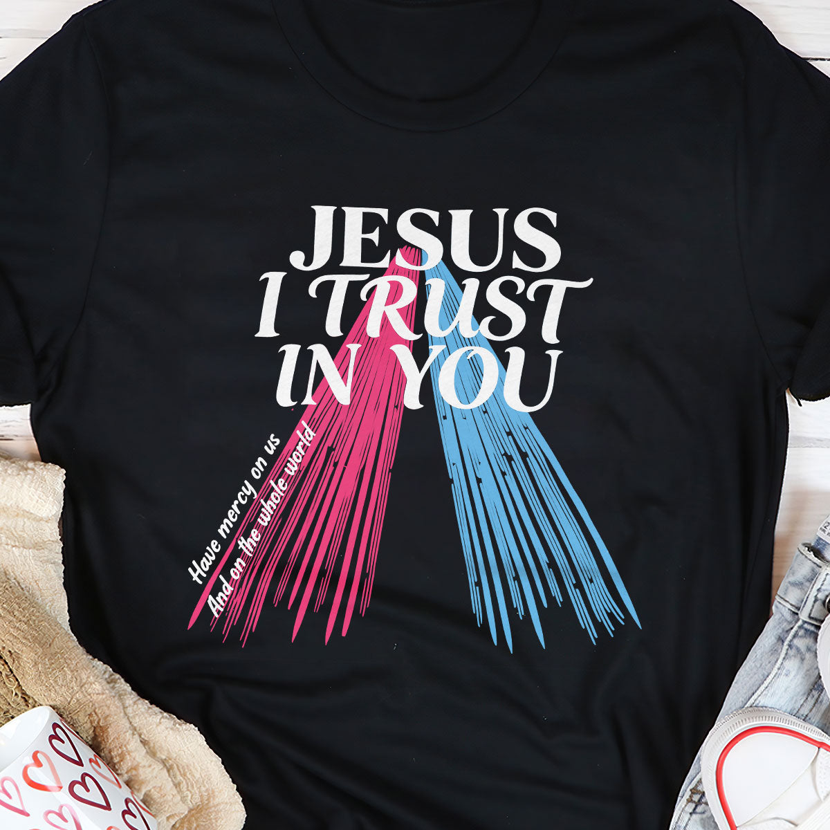 Jesus I Trust In You - Unisex T-shirt GMJSTS200033