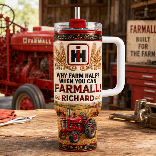 Why farm half? When you can Farmall! - Personalized 40oz Tumbler With Handle TC100067