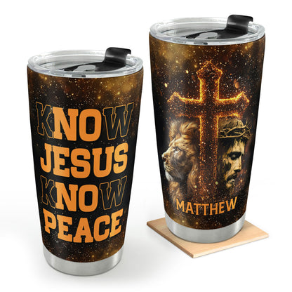 Know Jesus Know Peace - Personalized Stainless Steel Tumbler
