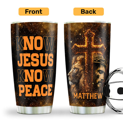 Know Jesus Know Peace - Personalized Stainless Steel Tumbler