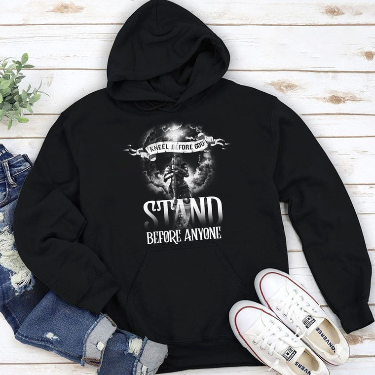 Kneel Before God Stand Before Anyone - Unisex Hoodie - Inspirational Faith Apparel