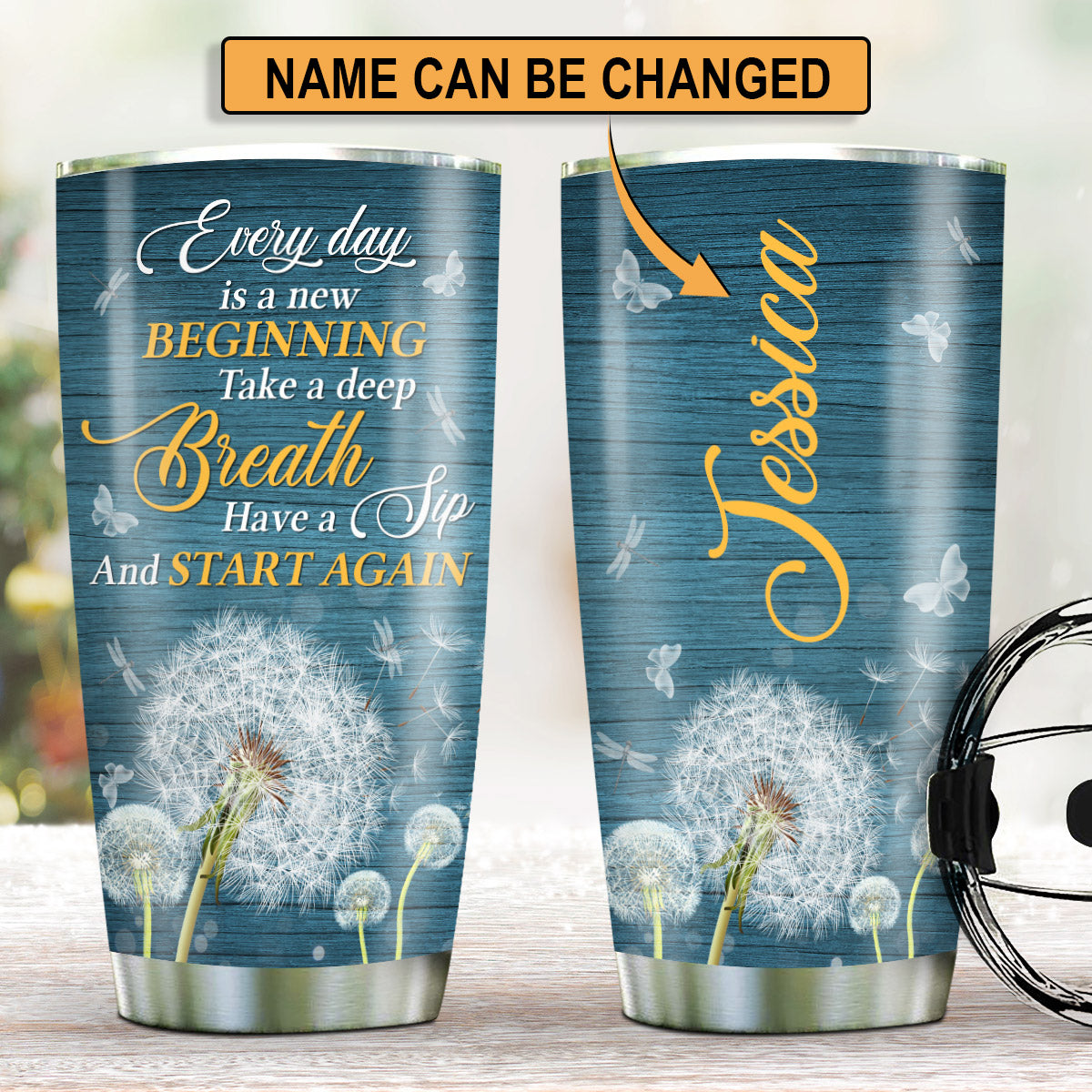 Every Day Is A New Beginning - Personalized Tumbler