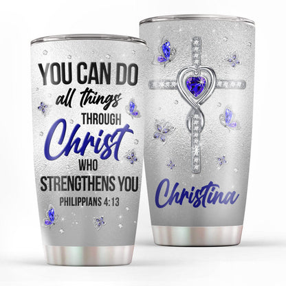 You Can Do All Things - Inspirational Steel Tumbler - Custom Name