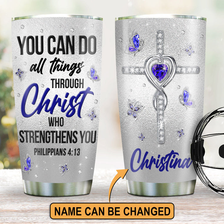 You Can Do All Things - Inspirational Steel Tumbler - Custom Name