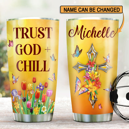 Trust God And Chill - Personalized Stainless Steel Tumbler