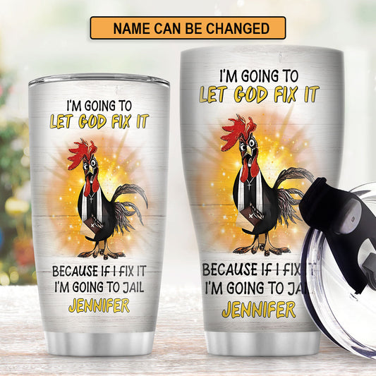 Let God Fix It - Personalized Stainless Steel Tumbler