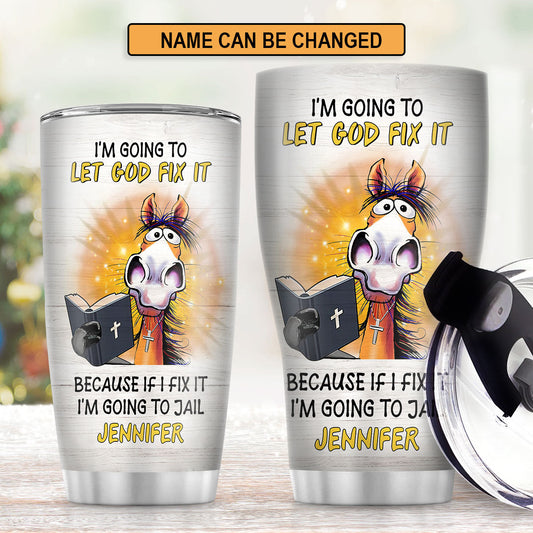 Let God Fix It - Inspirational Christian Tumbler GSTJS10248