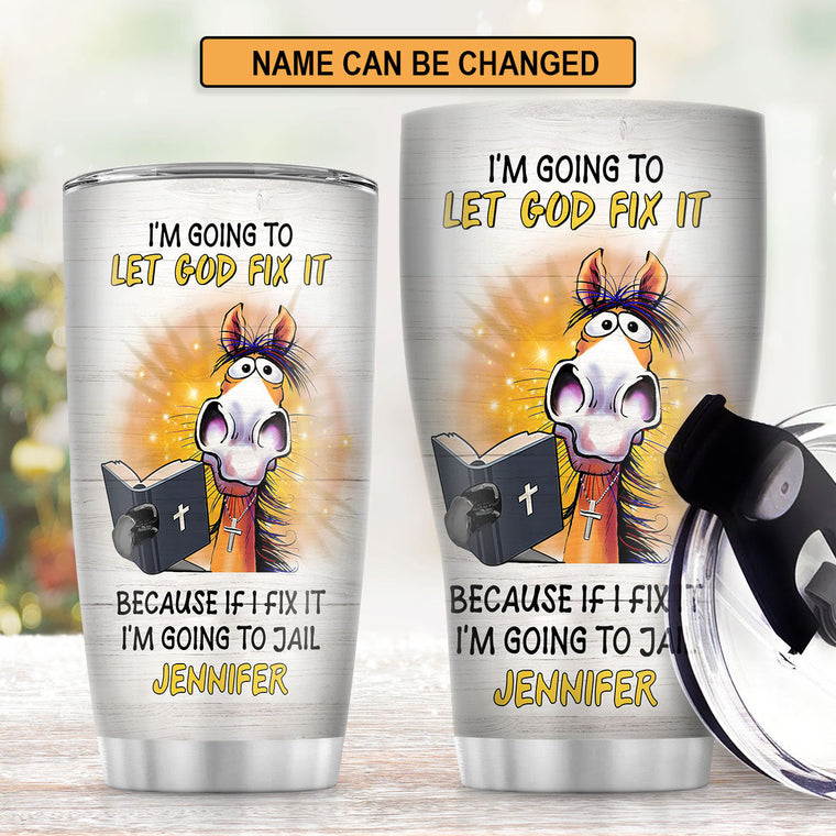 Let God Fix It - Inspirational Christian Tumbler