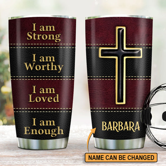 I Am Loved, I Am Enough - Personalized Tumbler