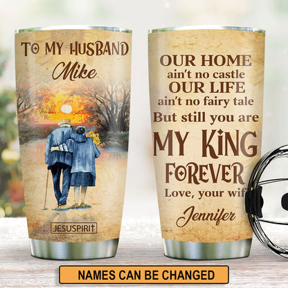 You Are My King Forever - Personalized Stainless Steel Tumbler