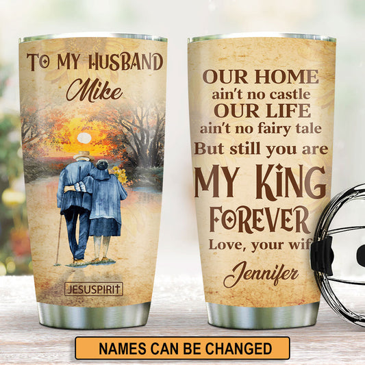 You Are My King Forever - Personalized Stainless Steel Tumbler