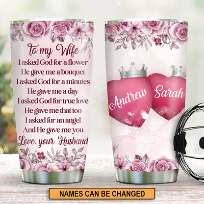 I Asked For An Angel - Personalized Tumbler
