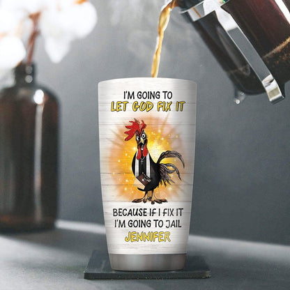 Let God Fix It - Personalized Stainless Steel Tumbler