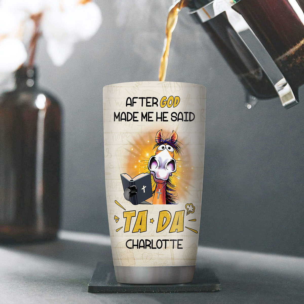 God Made Me TADA - Personalized Stainless Steel Tumbler
