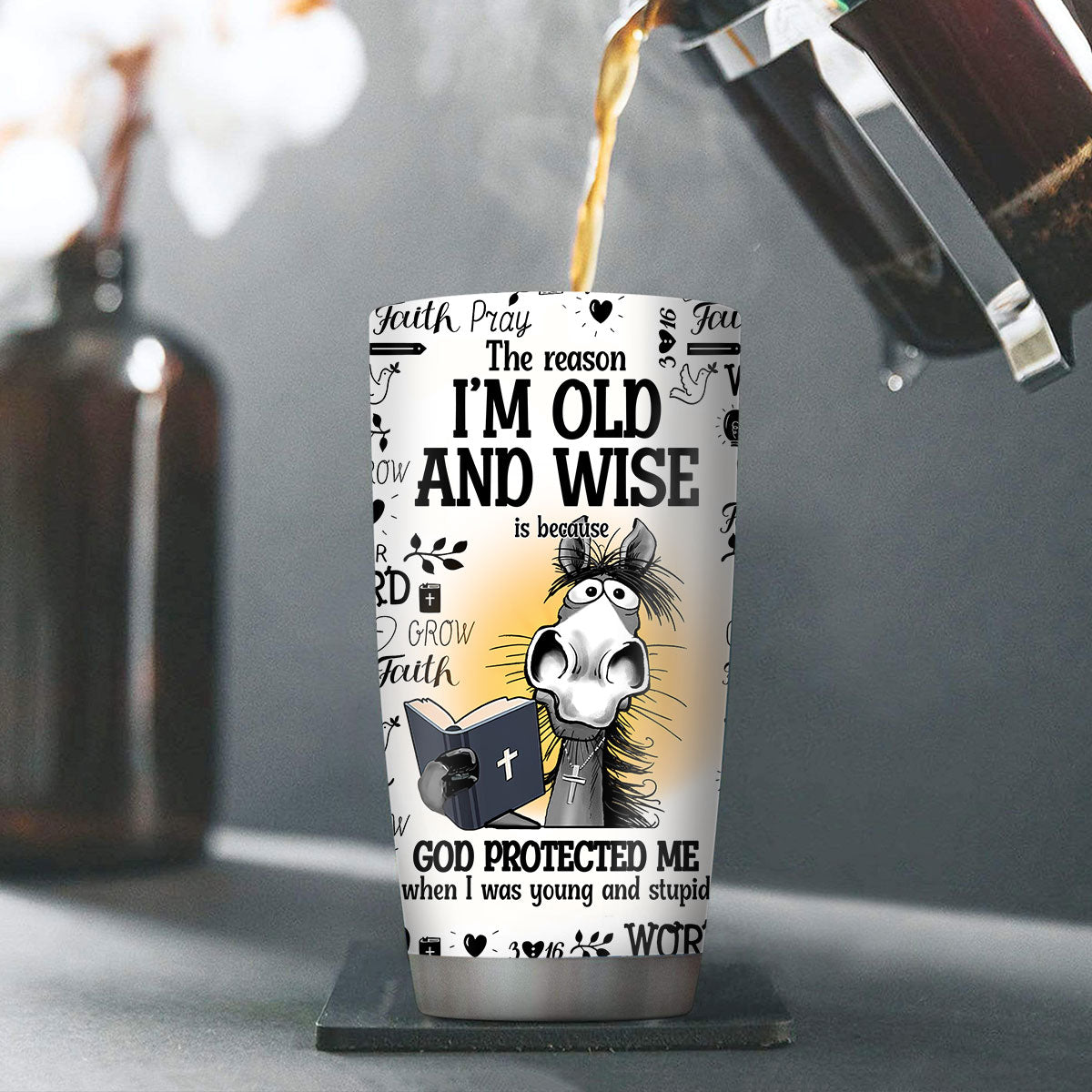 I'm Old And Wise Quote - Stainless Steel Tumbler - Gift for Loved One