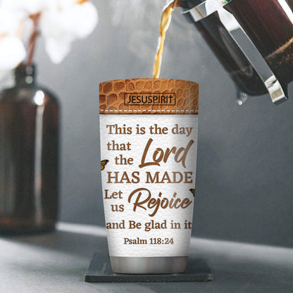This Is The Day That The Lord Has Made - Personalized Tumbler