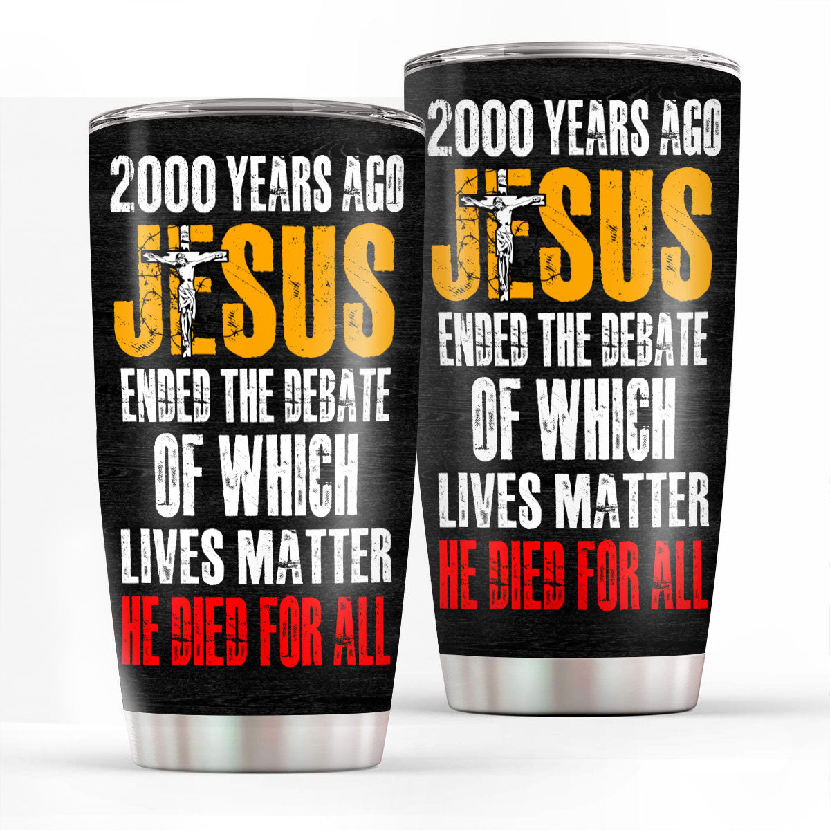 He Died For All - Inspirational Stainless Steel Tumbler