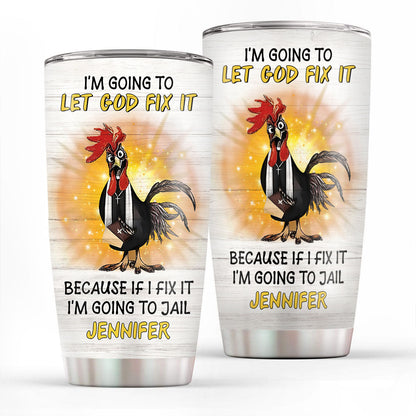 Let God Fix It - Personalized Stainless Steel Tumbler