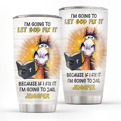 Let God Fix It - Inspirational Christian Tumbler