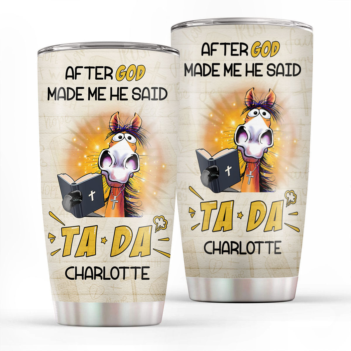 God Made Me TADA - Personalized Stainless Steel Tumbler