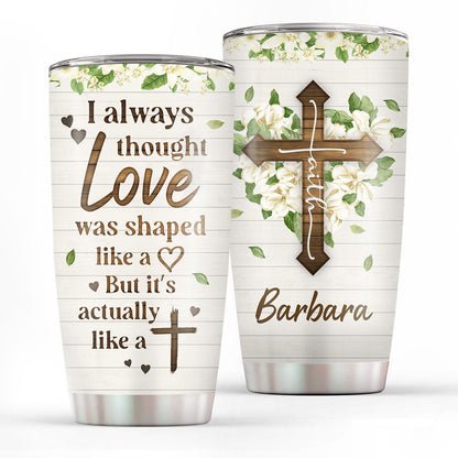 Love Is Like A Cross - Personalized Stainless Steel Tumbler