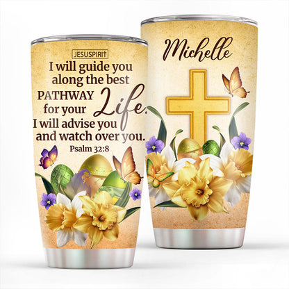 Psalm 32:8 Faith-Inspired Stainless Steel Tumbler - Personalized Gift for Women