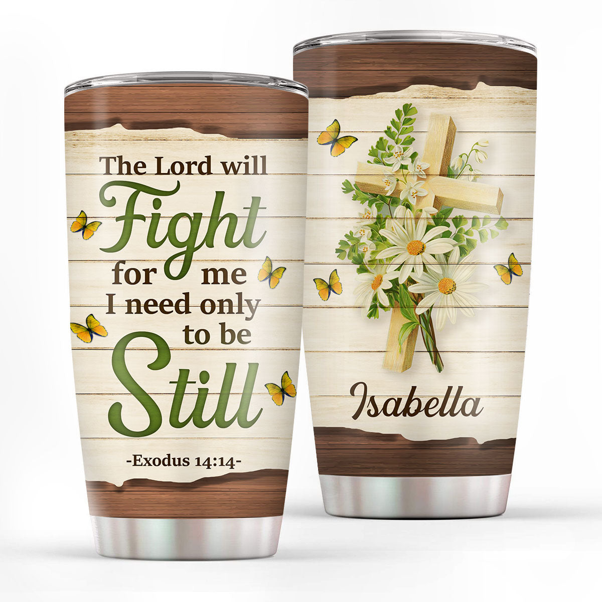 The Lord Will Fight For Me - Personalized Stainless Steel Tumbler