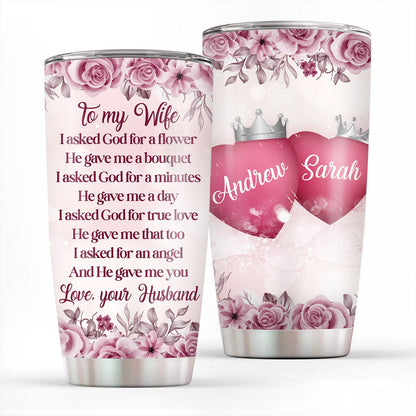 I Asked For An Angel - Personalized Tumbler