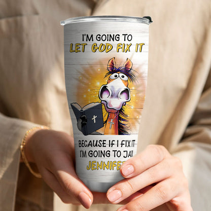Let God Fix It - Inspirational Christian Tumbler