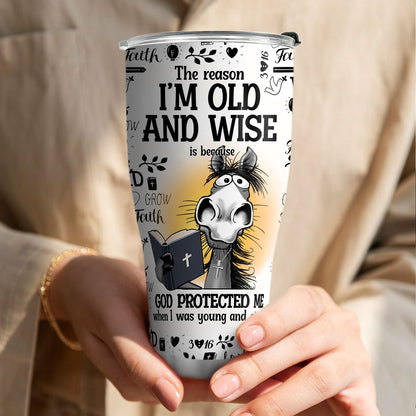 I'm Old And Wise Quote - Stainless Steel Tumbler - Gift for Loved One