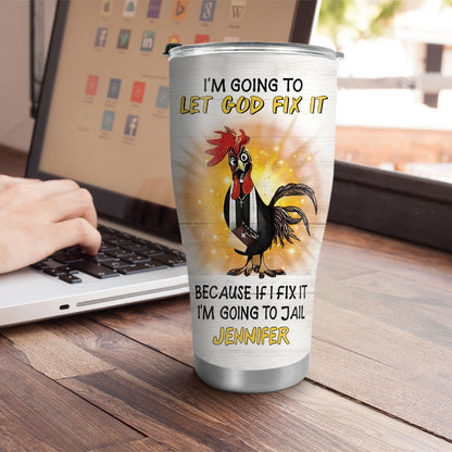 Let God Fix It - Personalized Stainless Steel Tumbler