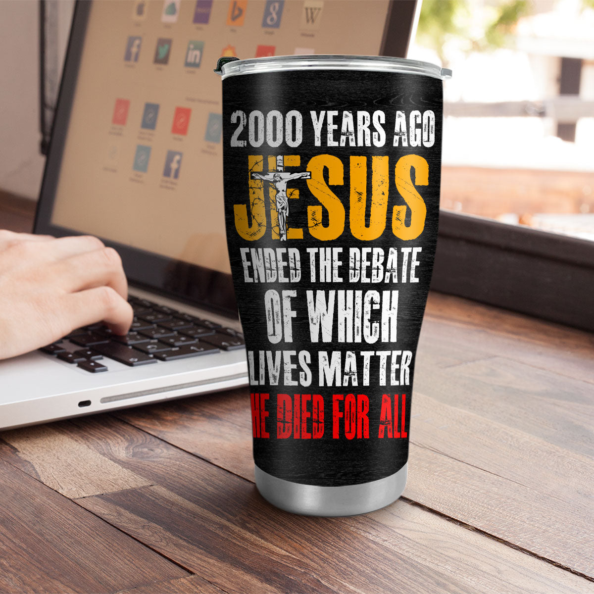 He Died For All - Inspirational Stainless Steel Tumbler