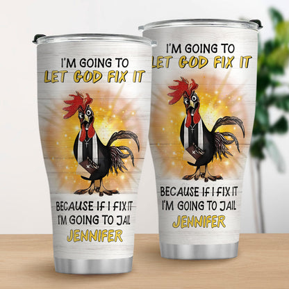 Let God Fix It - Personalized Stainless Steel Tumbler