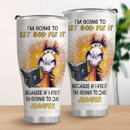 Let God Fix It - Inspirational Christian Tumbler