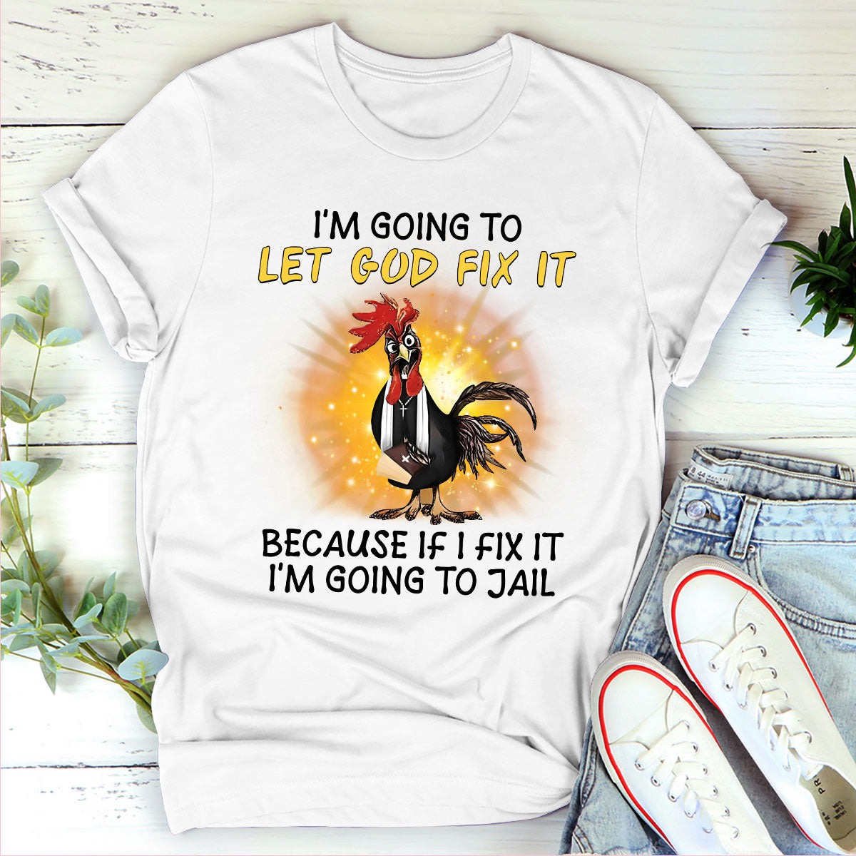 Let God Fix It - Classic Christian Unisex T-shirt GMJSTS200114