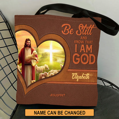Be Still And Know That I Am God - Tote Bag - Personalized Gift for Christian Women GTTJS10063