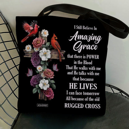 I Still Believe In Amazing Grace - Christian Tote Bag GTTJS10195